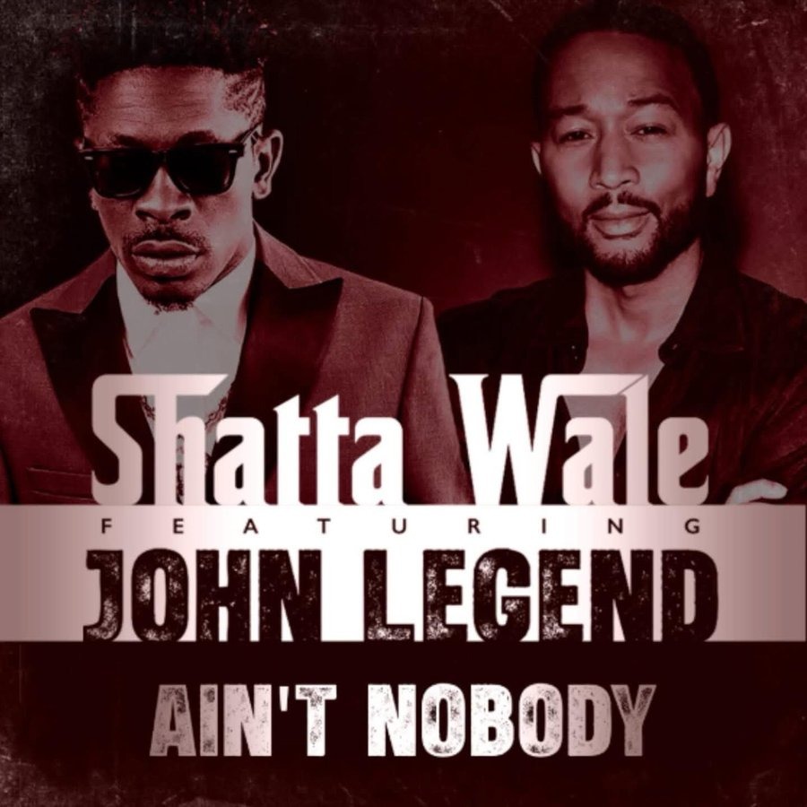 Shatta Wale – Ain’t Nobody Ft. John Legend